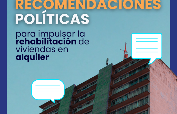 Recomendaciones políticas para impulsar la rehabilitación de viviendas en alquiler